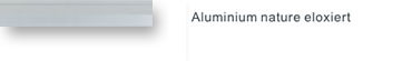 Aluminium nature eloxiert